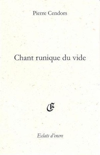 Pierre Cendros - Chant runique du vide.