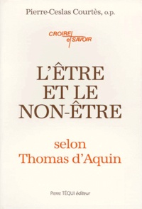 Pierre-Ceslas Courtes - L'être et le non-être selon Thomas d'Aquin.