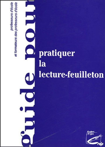 Pierre Ceysson et Véronique Touati-Castandet - Pratiquer la lecture-feuilleton.