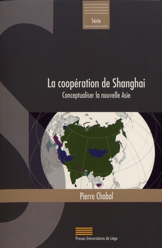 La coopération de Shanghai. Conceptualiser la nouvelle Asie