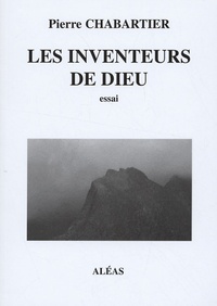 Pierre Chabartier - Les inventeurs de Dieu.