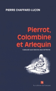 Pierre Chaffard-Luçon - Pierrot, Colombine et Arlequin.