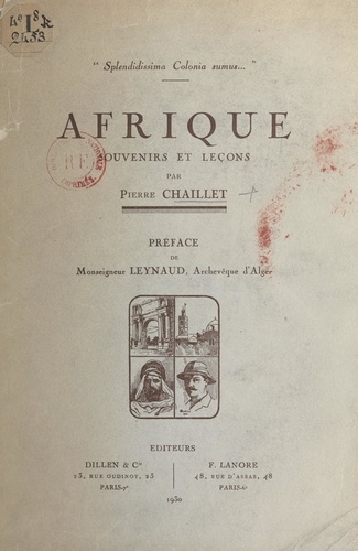 Pierre Chaillet et Augustin Leynaud - Afrique - Souvenirs et leçons.