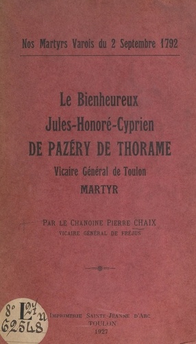 Le bienheureux Jules Honoré-Cyprien de Pazéry de Thorame (1763-1792)
