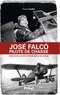 Pierre Challier - José Falco, pilote de chasse - Dernier as de la guerre d'Espagne dans le ciel catalan.