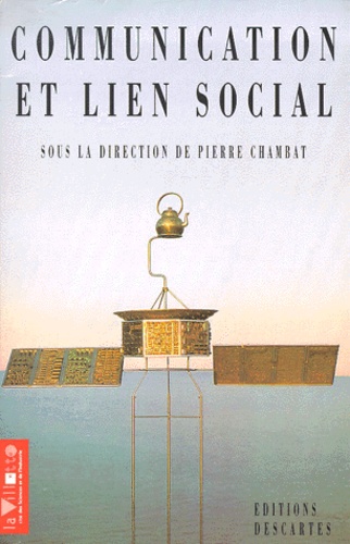 Pierre Chambat et  Collectif - Communication Et Lien Social. Usages Des Machines A Communiquer.