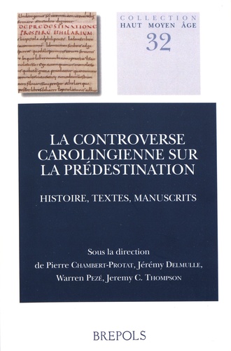 La controverse carolingienne sur la prédestination. Histoire, textes, manuscrits