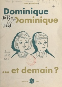 Pierre Champion et L. Galatry - Dominique, Dominique... et demain ?.