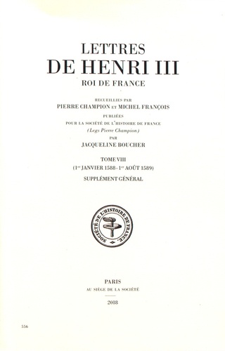 Lettres de Henri III, roi de France. Tome 8 (1er janvier 1588 - 1er août 1589)