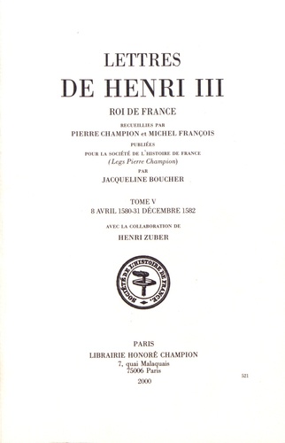 Pierre Champion et Michel François - Lettres de Henri III, roi de France - Tome 5 (8 avril 1580 - 31 décembre 1582).