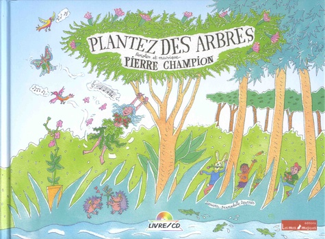 Plantez des arbres  avec 1 CD audio