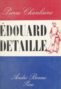 Pierre Chanlaine - Édouard Detaille.