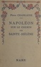 Pierre Chanlaine et André Hofer - Napoléon sur le chemin de Sainte-Hélène.