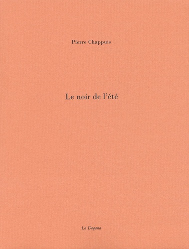 Pierre Chappuis - Le Noir De L'Ete.