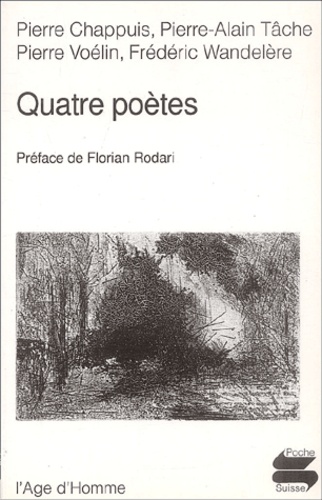 Pierre Chappuis et Pierre-Alain Tâche - Quatre poètes.
