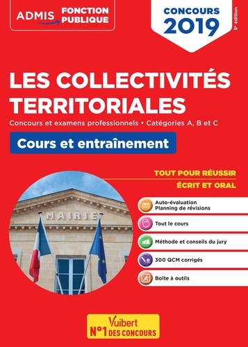 Les collectivités territoriales - Cours et entraînement - Catégories A, B et C. Concours et examens professionnels  Edition 2019