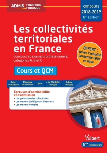 Les collectivités territoriales en France. Cours et QCM Concours et examens professionnels, catégories A, B et C  Edition 2018-2019