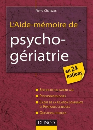Pierre Charazac - L'aide-mémoire de psychogériatrie - En 24 notions.