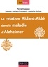Pierre Charazac et Isabelle Gaillard-Chatelard - La relation aidant-aidé dans la maladie d'Alzheimer.