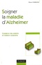 Pierre Charazac - Soigner la maladie d'Alzheimer - Guidance des aidants et relation soignante.