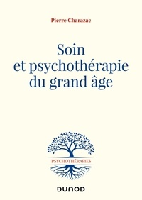 Pierre Charazac - Soin et psychothérapie du grand âge.