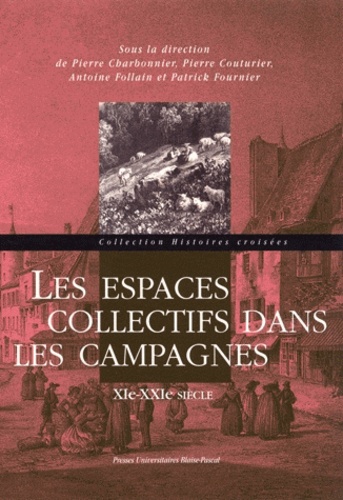 Pierre Charbonnier et Pierre Couturier - Les espaces collectifs dans les campagnes - XIe-XXIe siècle.