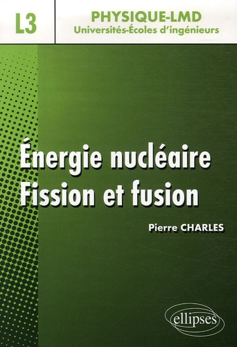 Pierre Charles - Energie nucléaire - Fission et fusion.
