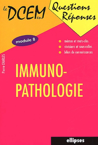 Pierre Charles - Immuno-Pathologie. Module 8.
