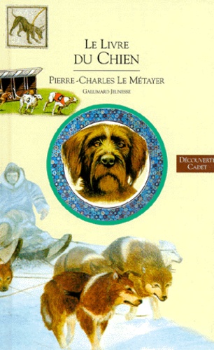 Pierre-Charles Le Métayer - Le Livre Du Chien.