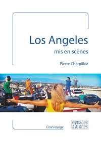 Los Angeles mis en scènes