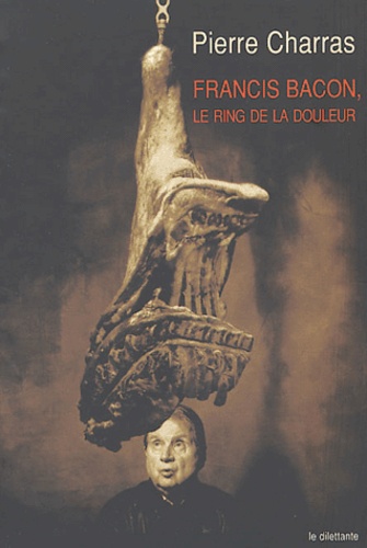 Francis Bacon, le ring de la douleur