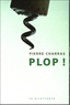 Pierre Charras - Plop !.