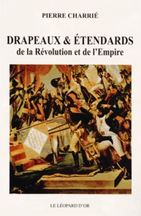 Drapeaux et étendards de la Révolution et de l'Empire