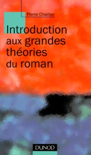 Pierre Chartier - Introduction Aux Grandes Theories Du Roman.