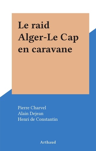 Le raid Alger-Le Cap en caravane