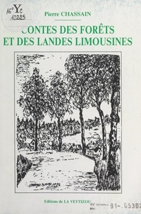 Pierre Chassain et  Buge - Contes des forêts et des landes limousines.