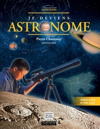 Pierre Chastenay - Je deviens astronome.