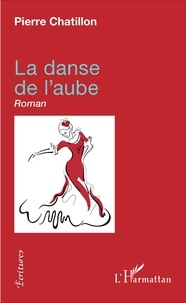 Pierre Châtillon - La danse de l'aube.