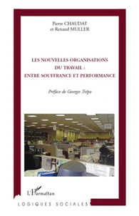 Les nouvelles organisations du travail : entre souffrance et performance