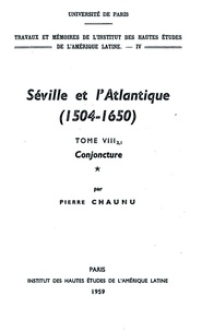 Pierre Chaunu et Huguette Chaunu - Séville et l'atlantique, 1504-1650 - Tome 8, structures et conjonctures de l'Atlantique espagnol.
