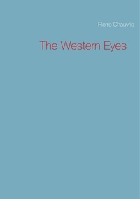 Pierre Chauvris - The Western Eyes.