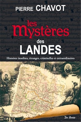 Pierre Chavot - Les mystères des Landes.