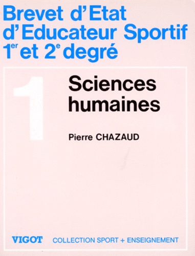 Pierre Chazaud - Brevet d'état d'éducateur sportif 1er et 2e degré Tome 1 - Sciences humaines, exercices, sujets d'examens....