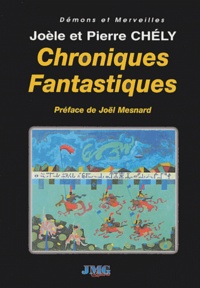 Pierre Chély et Joèle Chely - Chroniques Fantastiques.
