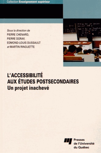 Pierre Chenard et Pierre Doray - L'accessibilité aux études postsecondaires - Un projet inachevé.