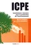 ICPE Installations classées pour la protection de l'environnement. De la création à la cessation