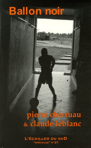 Pierre Cherruau et Claude Leblanc - Ballon noir.