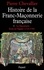 Histoire de la franc-maçonnerie française. La maçonnerie, école de l'égalité (1725-1789)