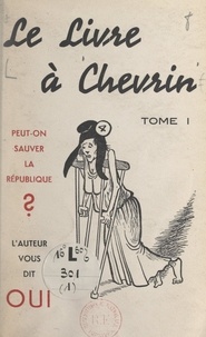 Pierre Chevrin - Le livre à Chevrin (1). Peut-on sauver la République ? - L'auteur vous dit oui.