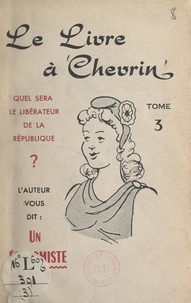 Pierre Chevrin - Le livre à Chevrin (3) - Quel sera le libérateur de la République ? L'auteur vous dit : un économiste.